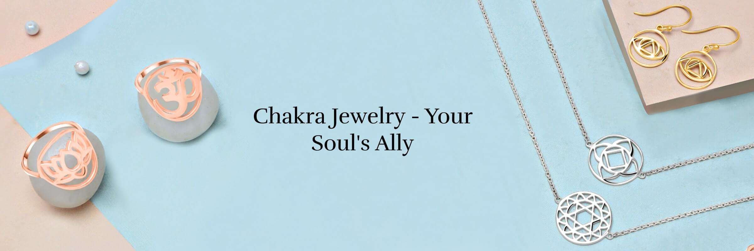 Chakra jewelry: Benefits Chakra jewelry Benefits