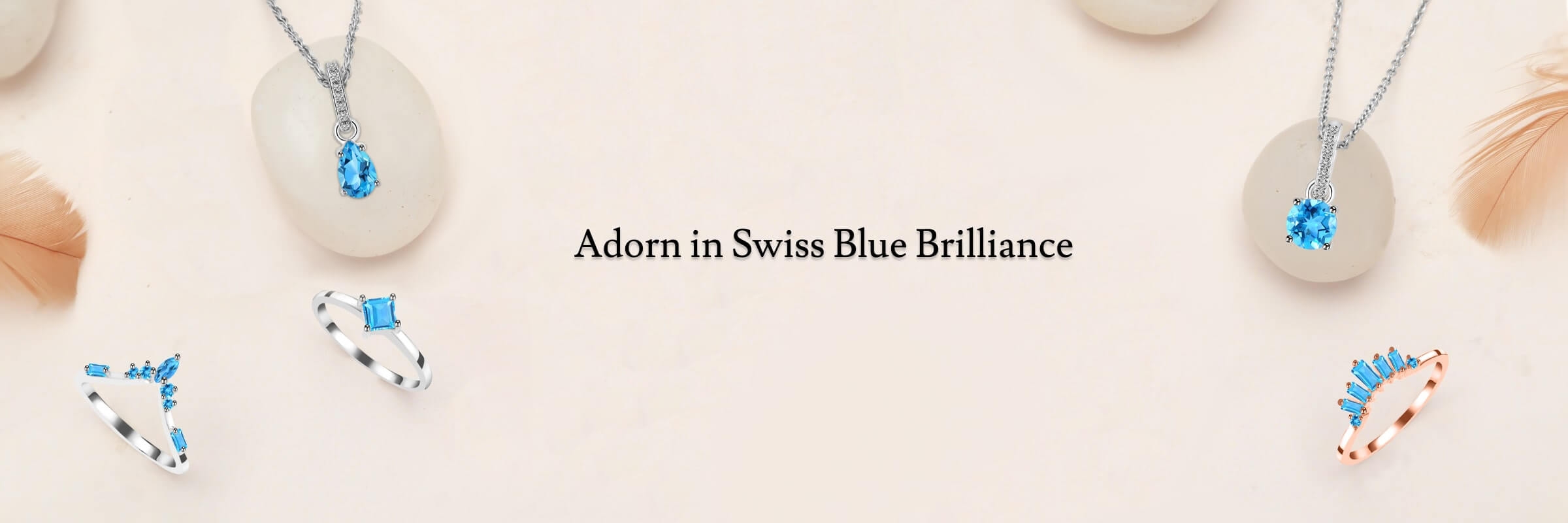 Swiss Blue Topaz Jewelry: Powers And How To Wear Swiss Blue Topaz Jewelry