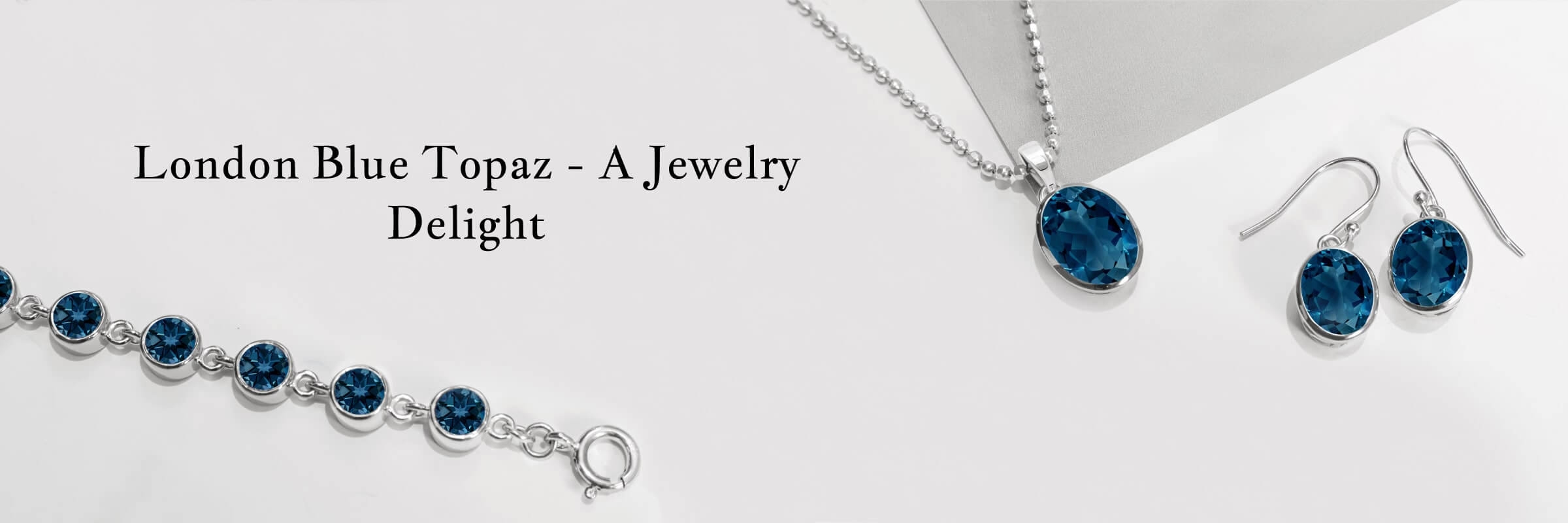 Stunning London Blue Topaz Jewelry: A Unique Fashion Statement London Blue Topaz Jewelry