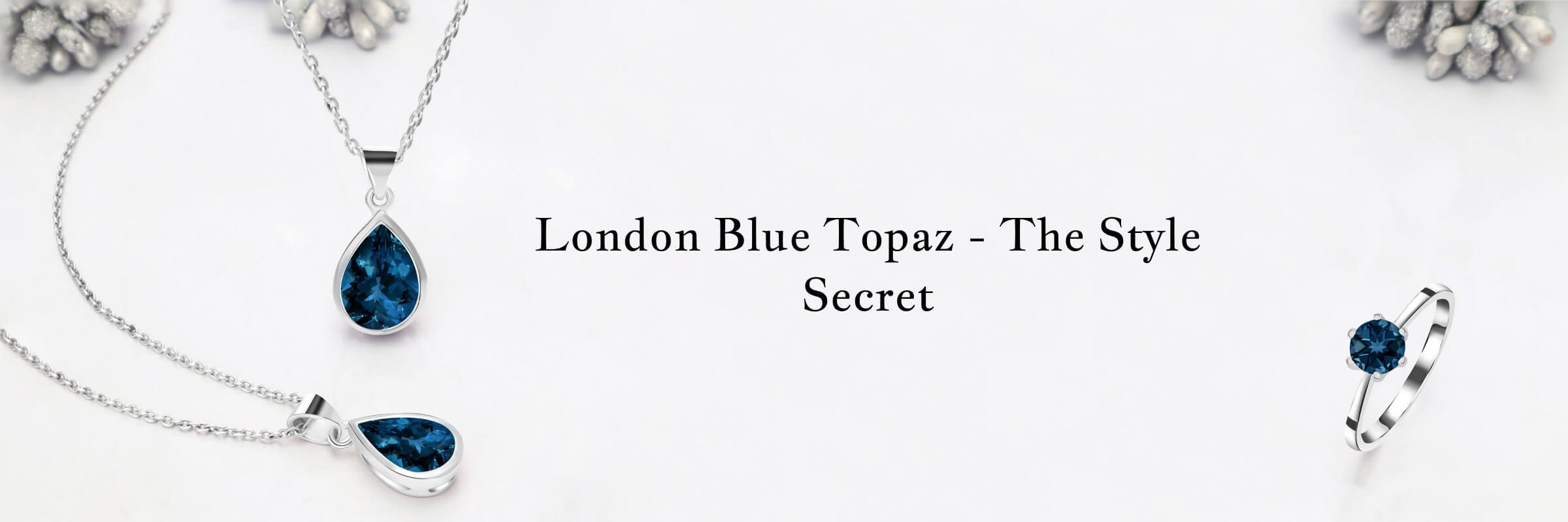 How to use London Blue Topaz
