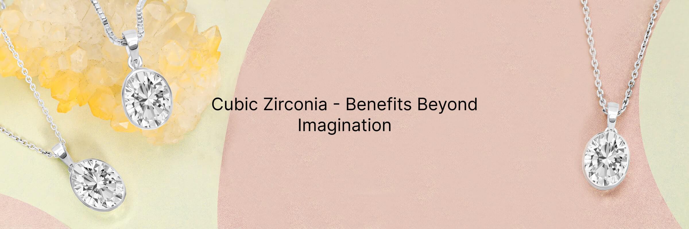 The benefits of using cubic zirconia