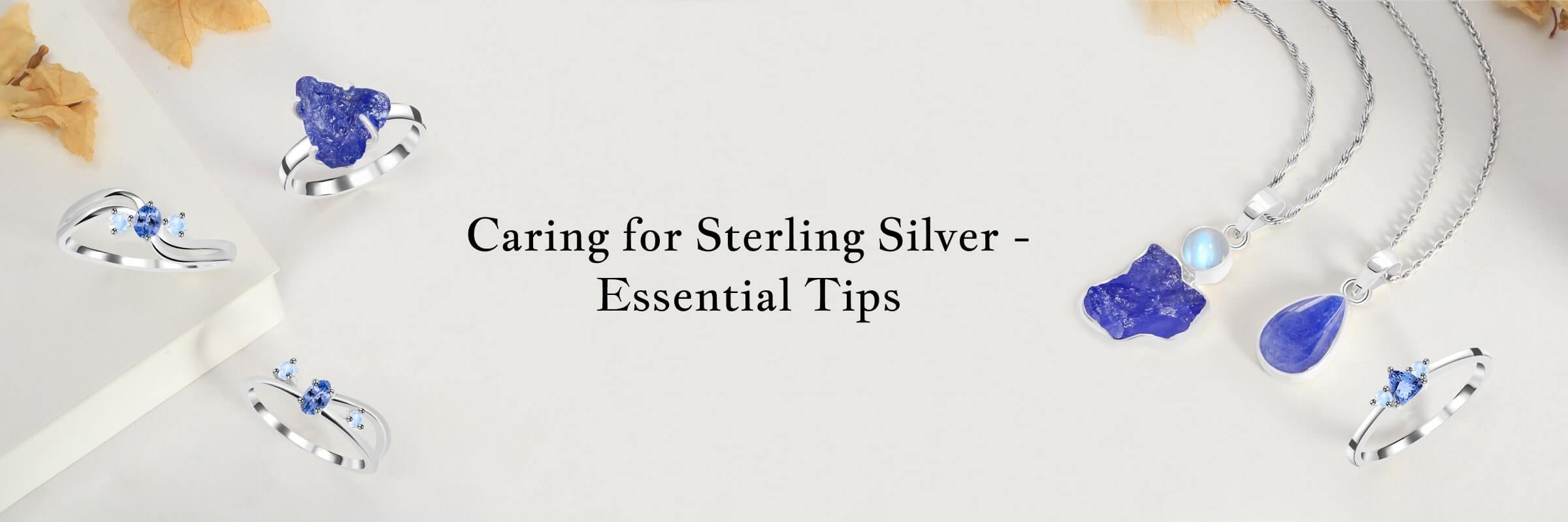 How to Care for Your Sterling Silver Jewelry