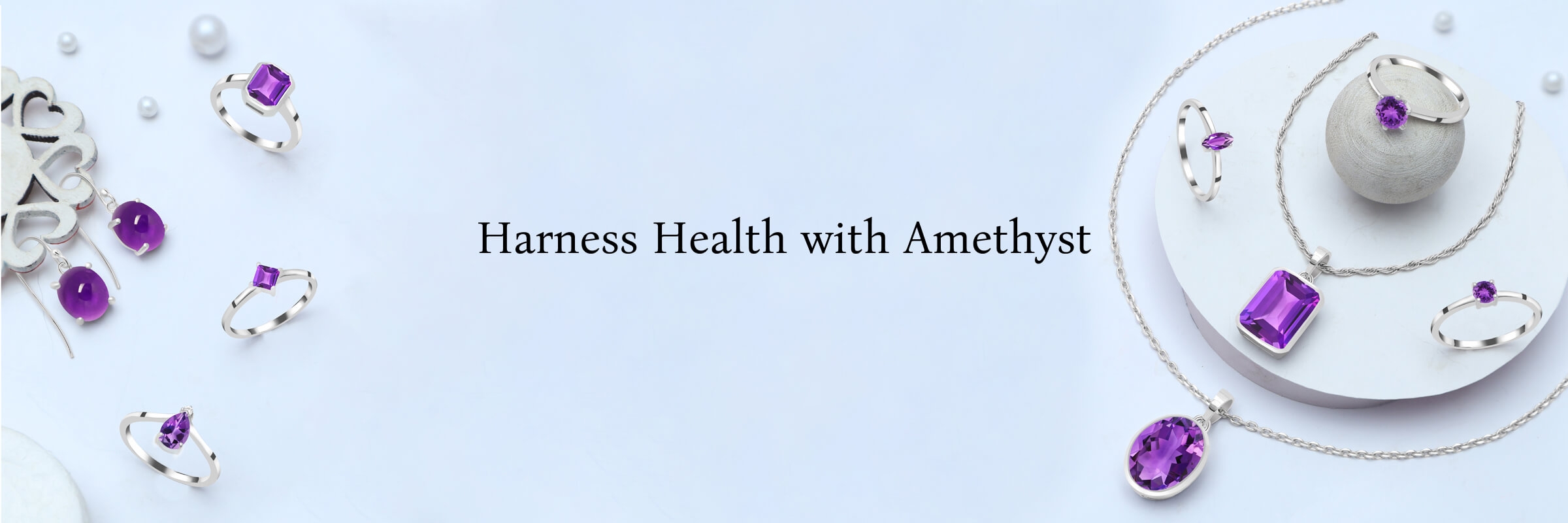 Health Benefits of Amethyst Jewelry