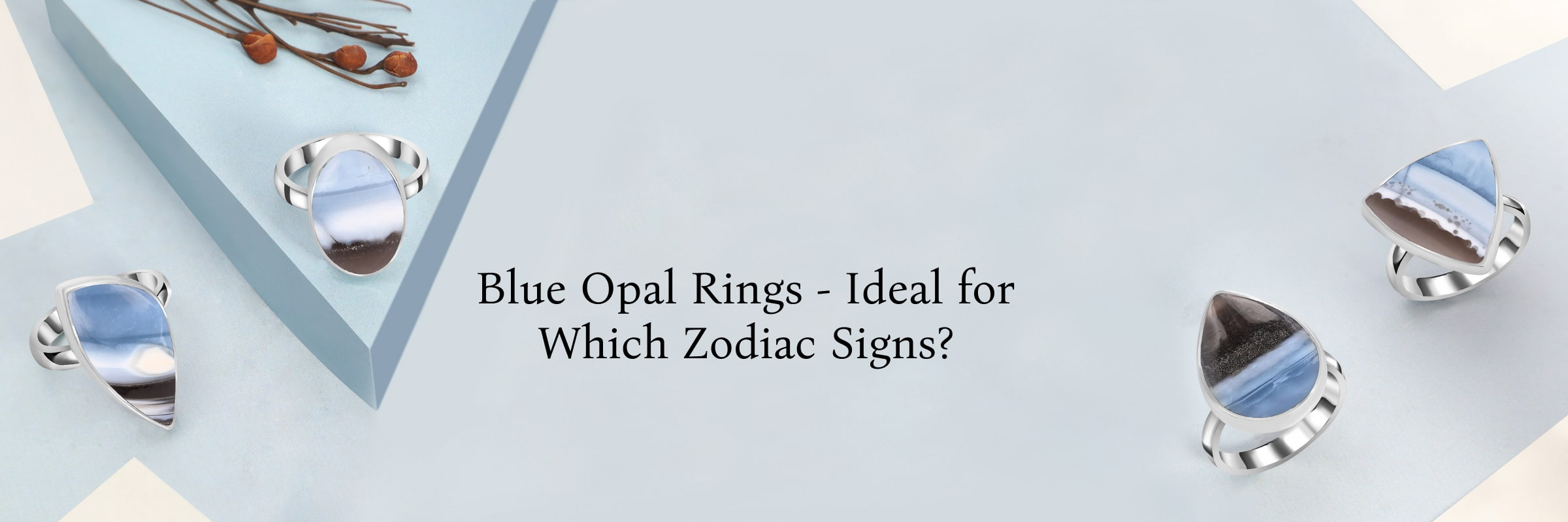 Which Zodiac Sign Should Wear Blue Opal Rings Which Zodiac Sign Should Wear Blue Opal Rings?