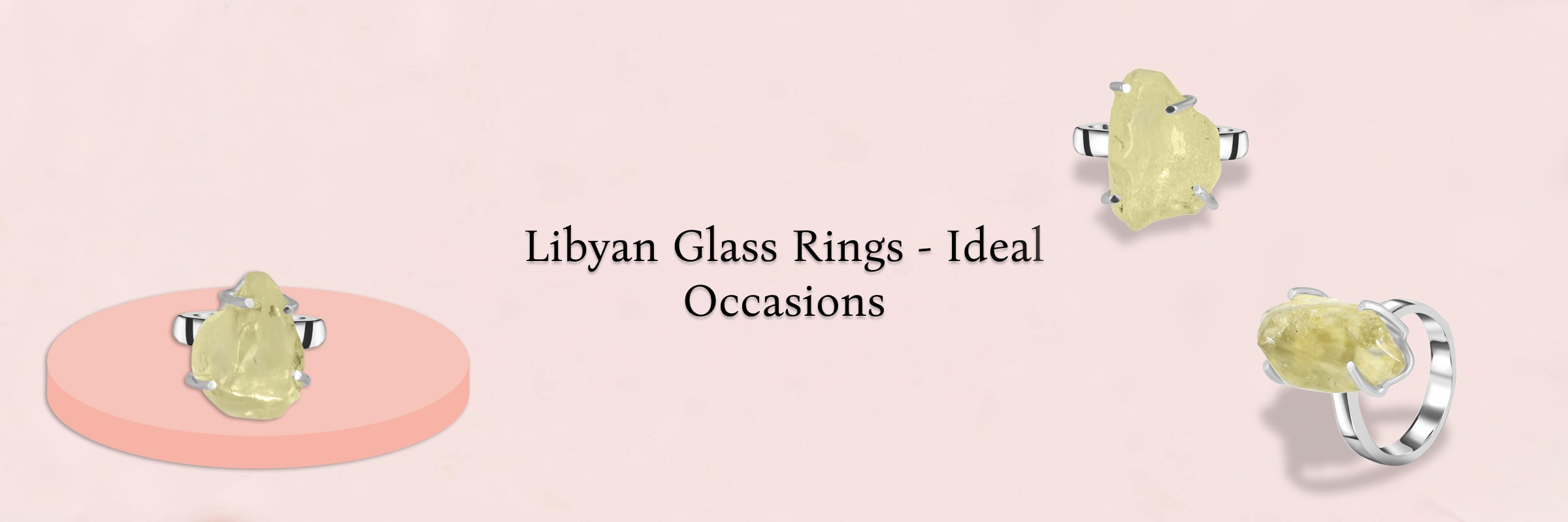 Special Occasions for Which Libyan Desert Glass Rings are Favored Special Occasions for Which Libyan Desert Glass Rings are Favored