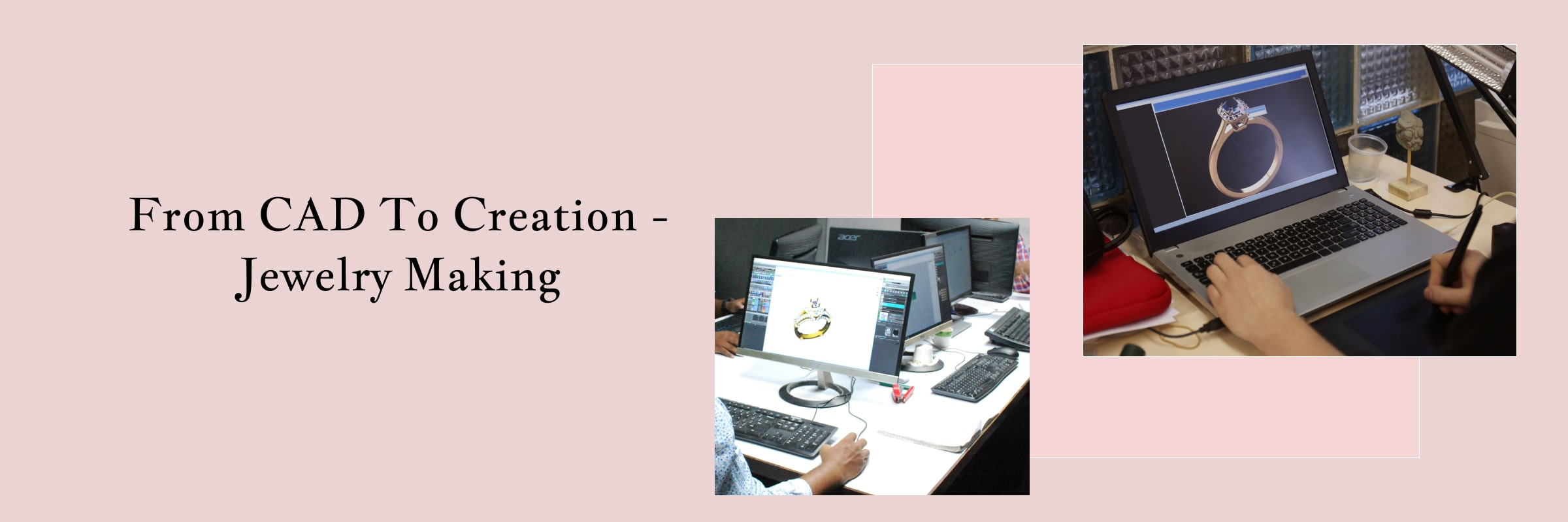 Jewelry Making Process After Completion of Jewelry CAD Design Jewelry Making Process After Completion of Jewelry CAD Design