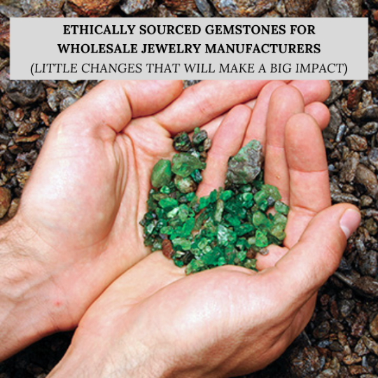 Ethically sourced gemstones