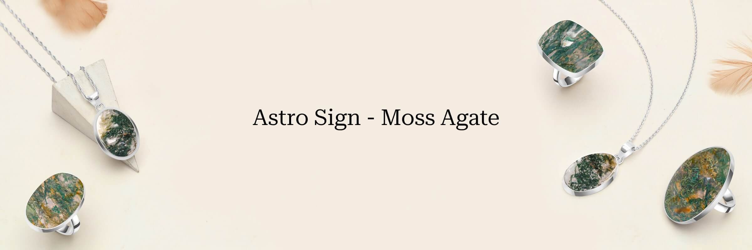 Moss Agate is the Birthstone of Which Zodiac Sign