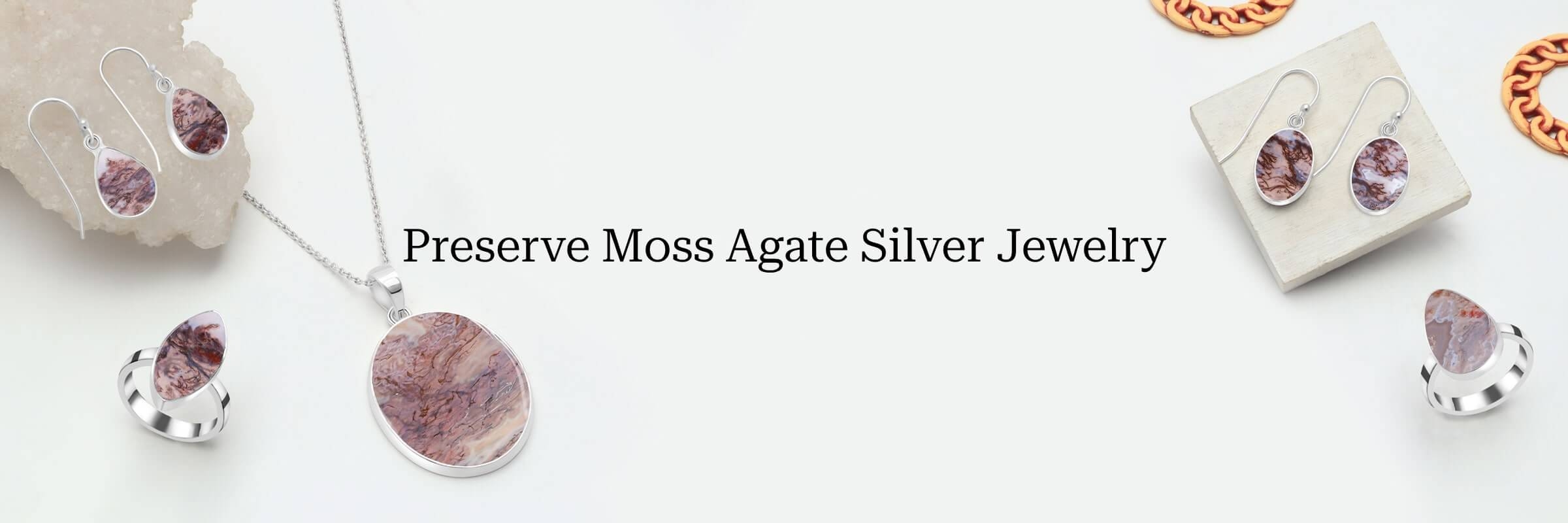 How to Care & Maintain The Moss Agate Plain Silver Jewelry
