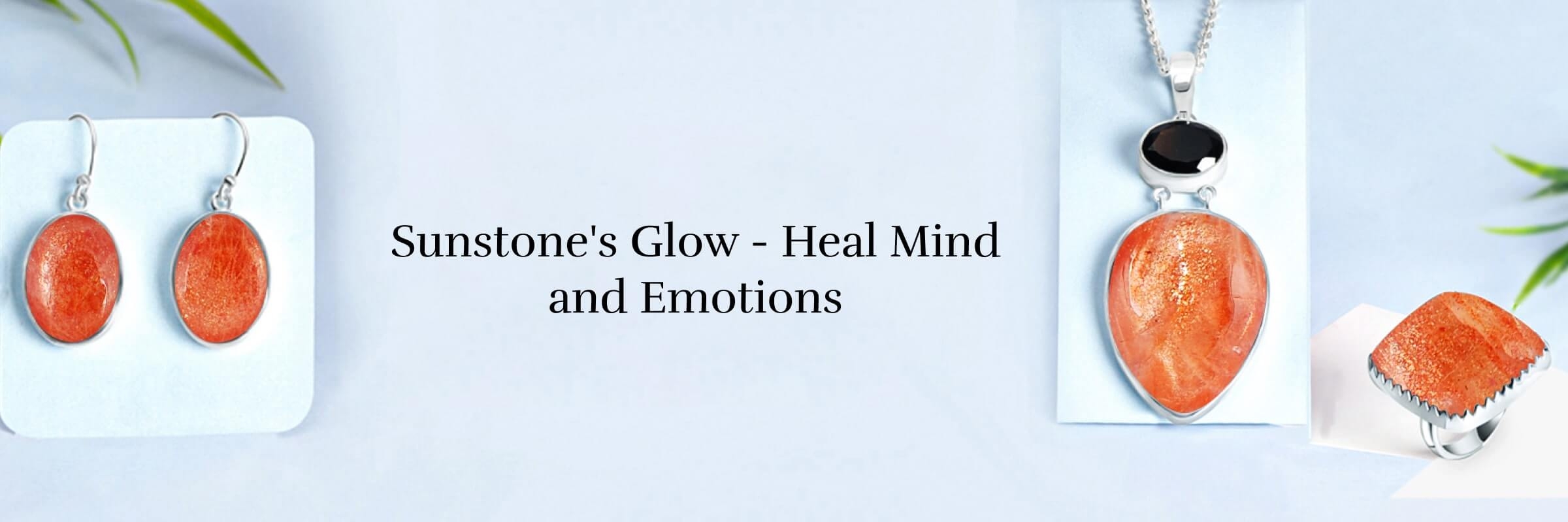 Sunstone Mental & Emotional Healing Properties