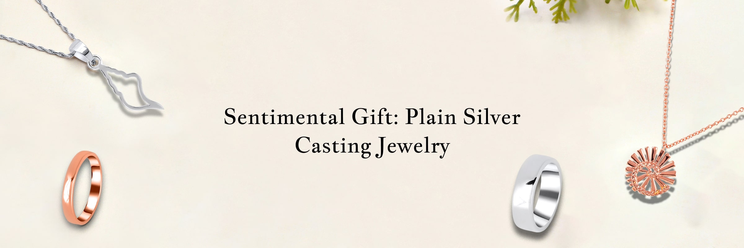 Plain Silver Casting Jewelry - The Perfect Gift for Capturing Sentiments Plain Silver Casting Jewelry - The Perfect Gift for Capturing Sentiments