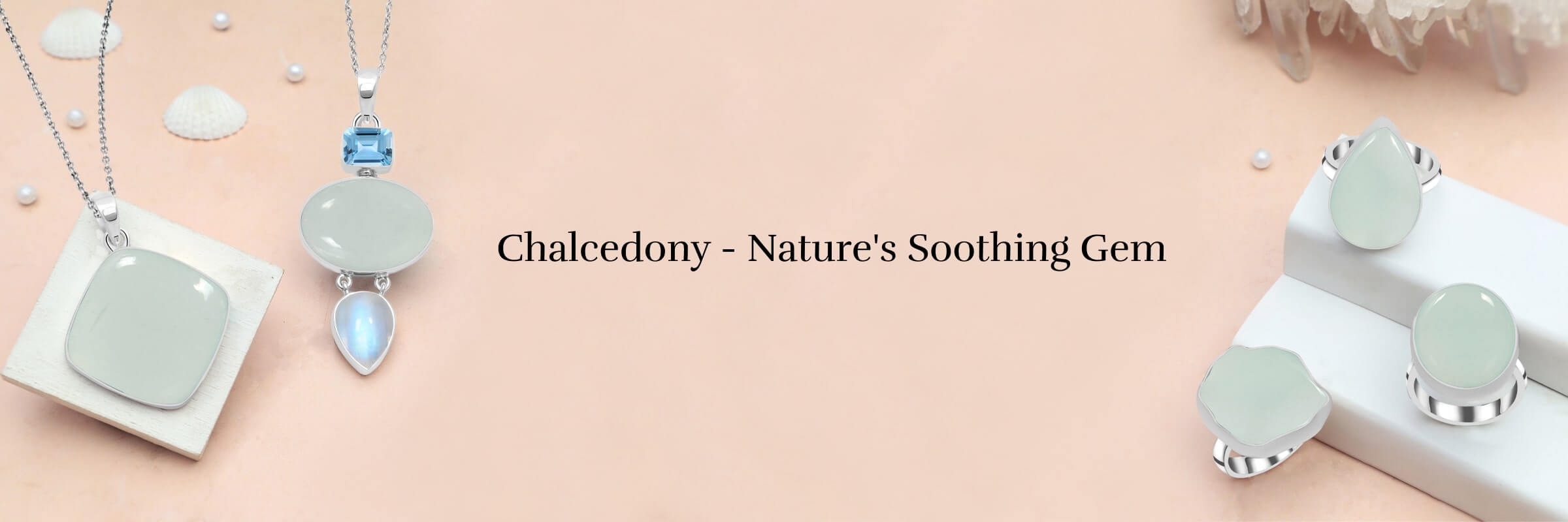 Chalcedony Stone Benefits, History, Healing Properties, Uses, Zodiac Signs