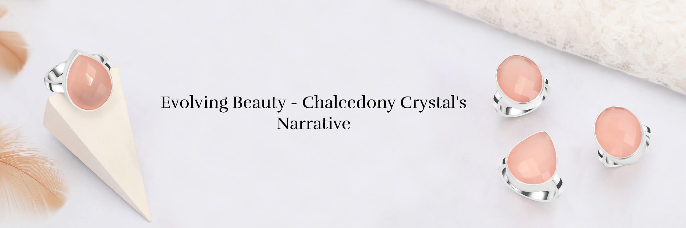 History of Chalcedony Crystal