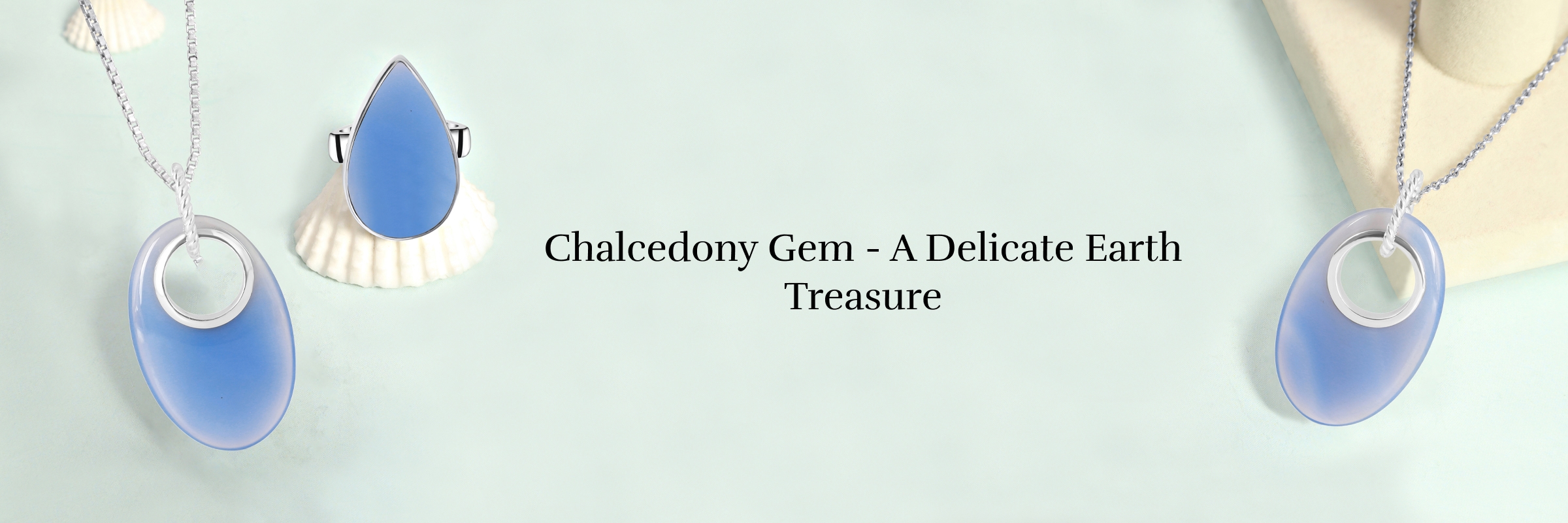 Physical Properties of Chalcedony Gemstone Physical Properties of Chalcedony Gemstone