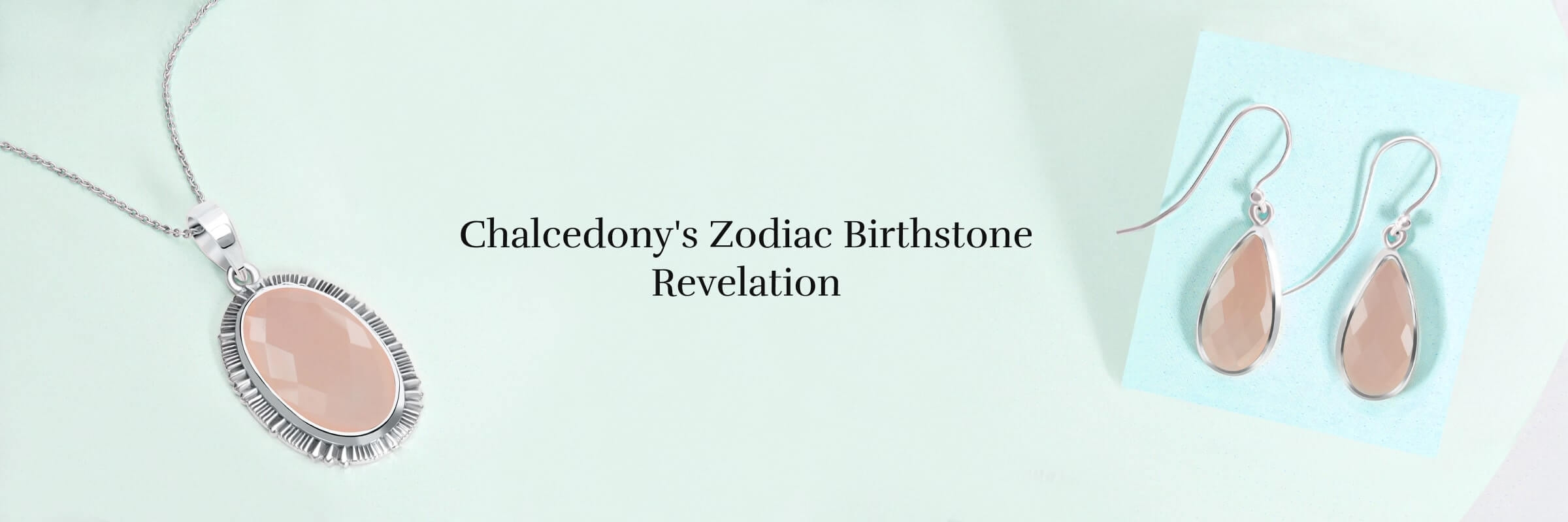 Chalcedony is The Birthstone of Which Zodiac Sign Chalcedony is The Birthstone of Which Zodiac Sign