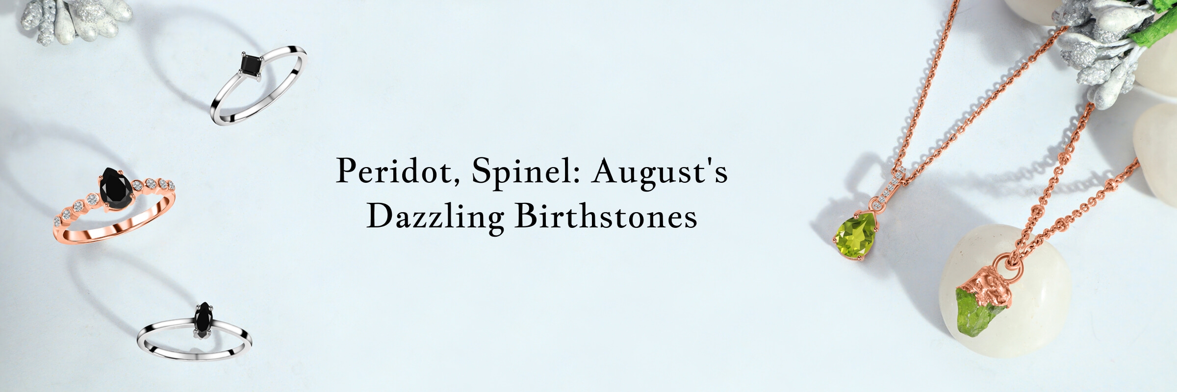 August Birthstones Peridot and Spinel