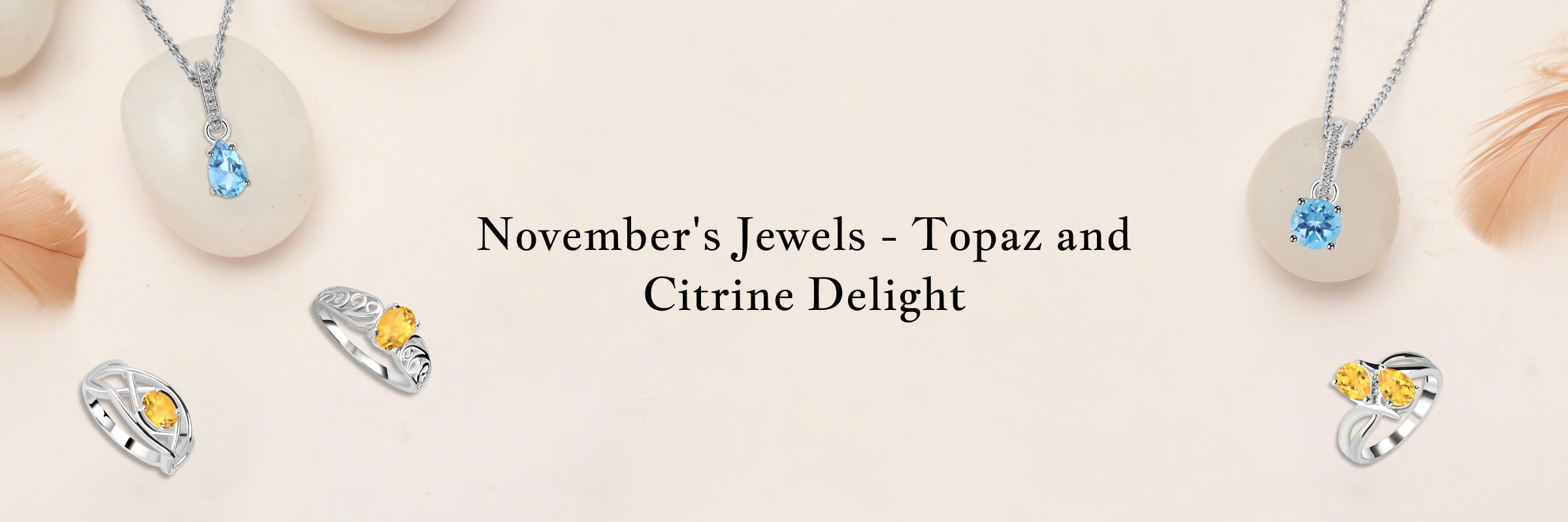 November Birthstones Topaz and Citrine