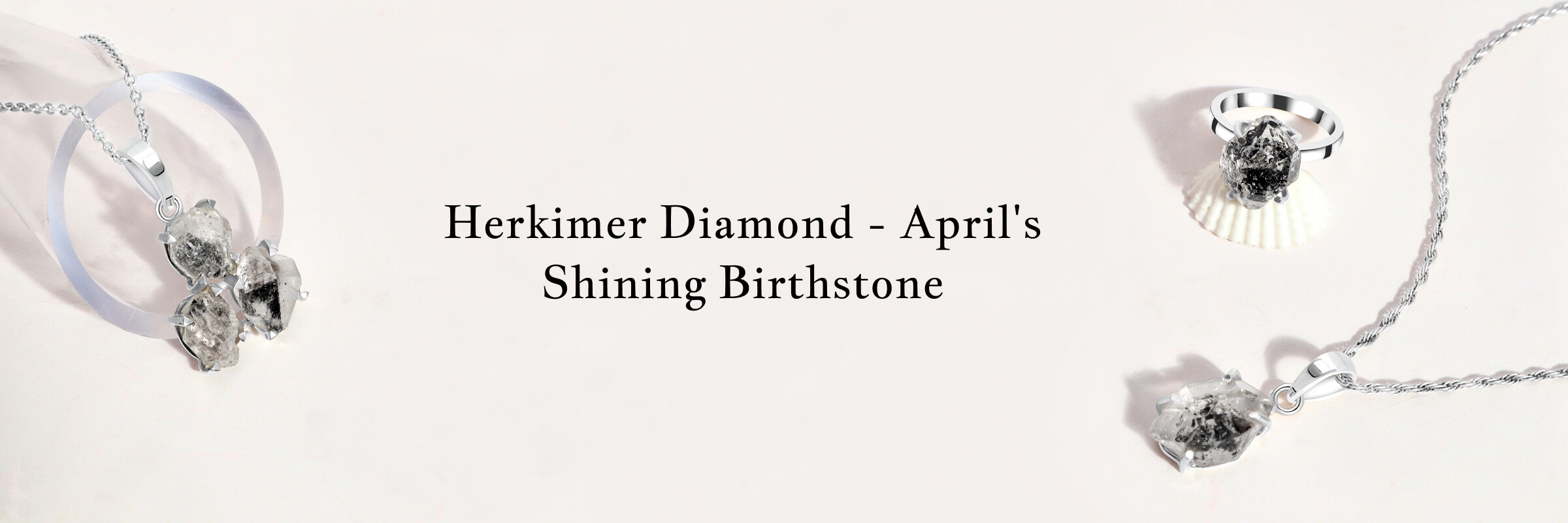 April Birthstone Herkimer Diamond