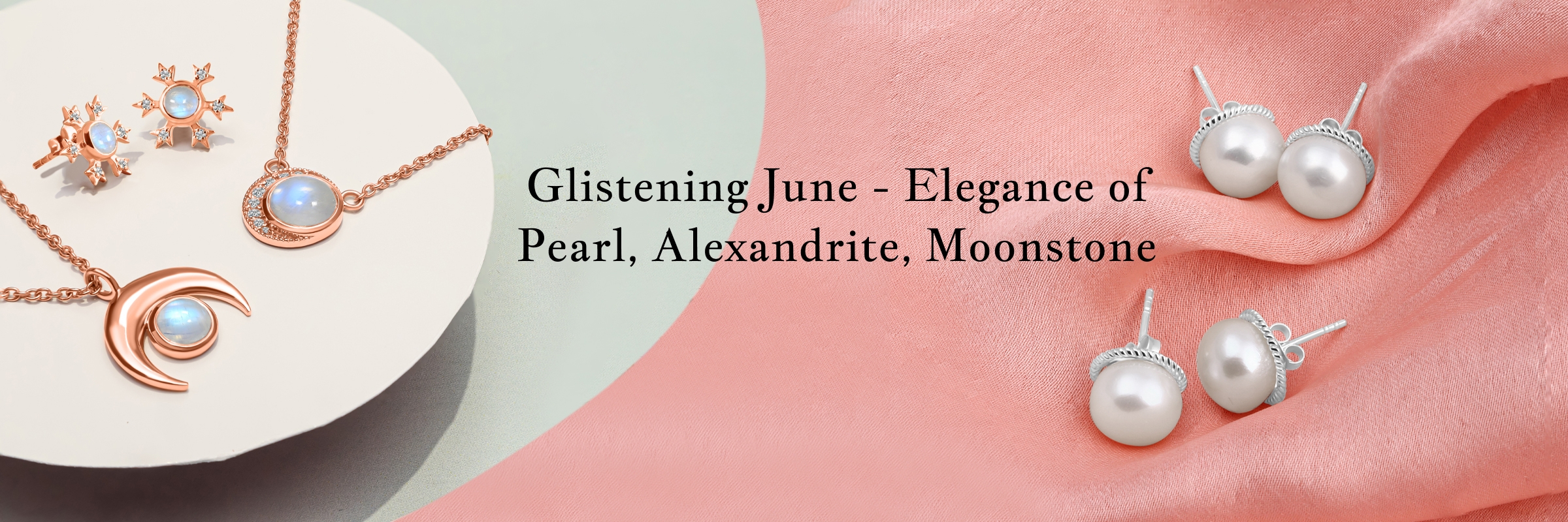 June Birthstone Pearl, Alexandrite, Moonstone