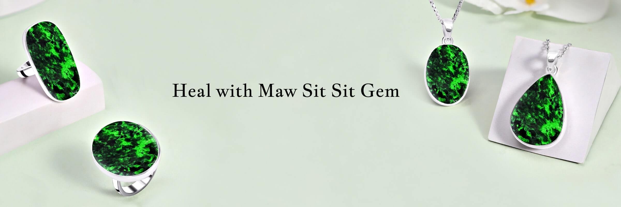 Healing Properties of Maw Sit Sit Gem