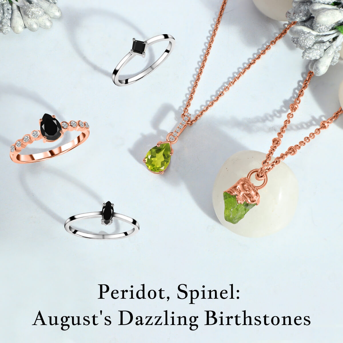 Peridot and Spinel August Birthstones