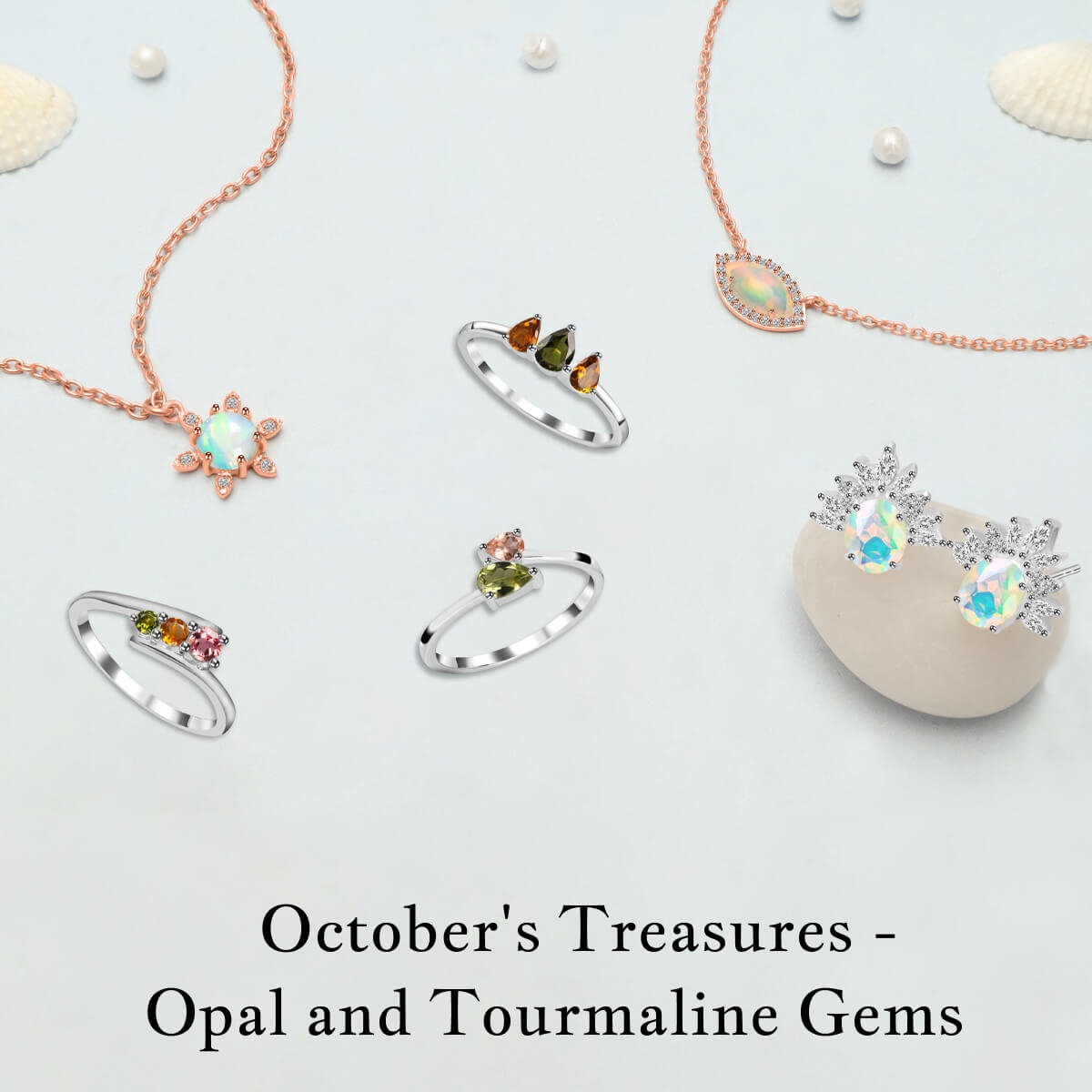 Opal and Tourmaline October Birthstones